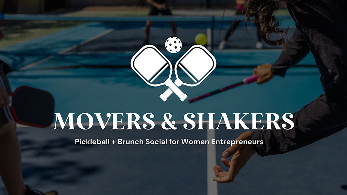 Movers & Shakers | Pickleball + Brunch Social for Women Entrepreneurs