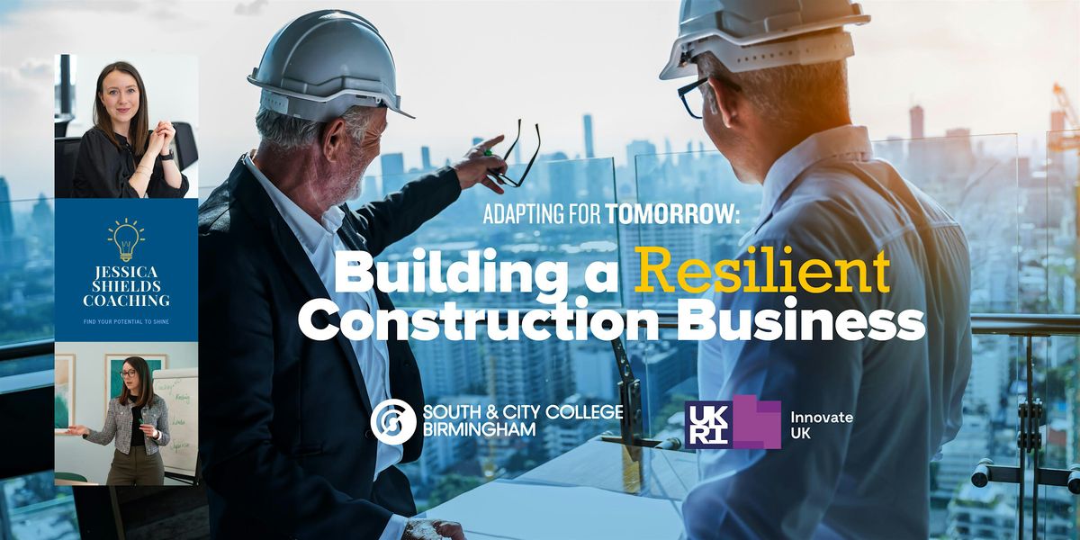 Building a resilient construction business - SME managers, owners & leaders