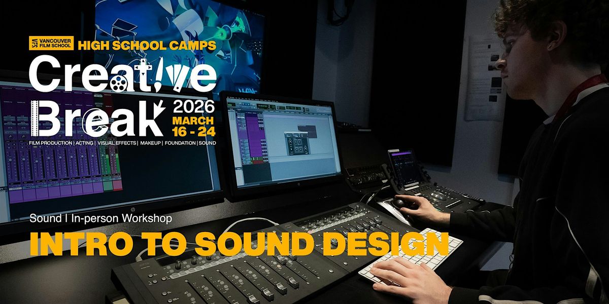 Creative Break: Sound Design: Intro to ProTools (March 23 to 24 2026)