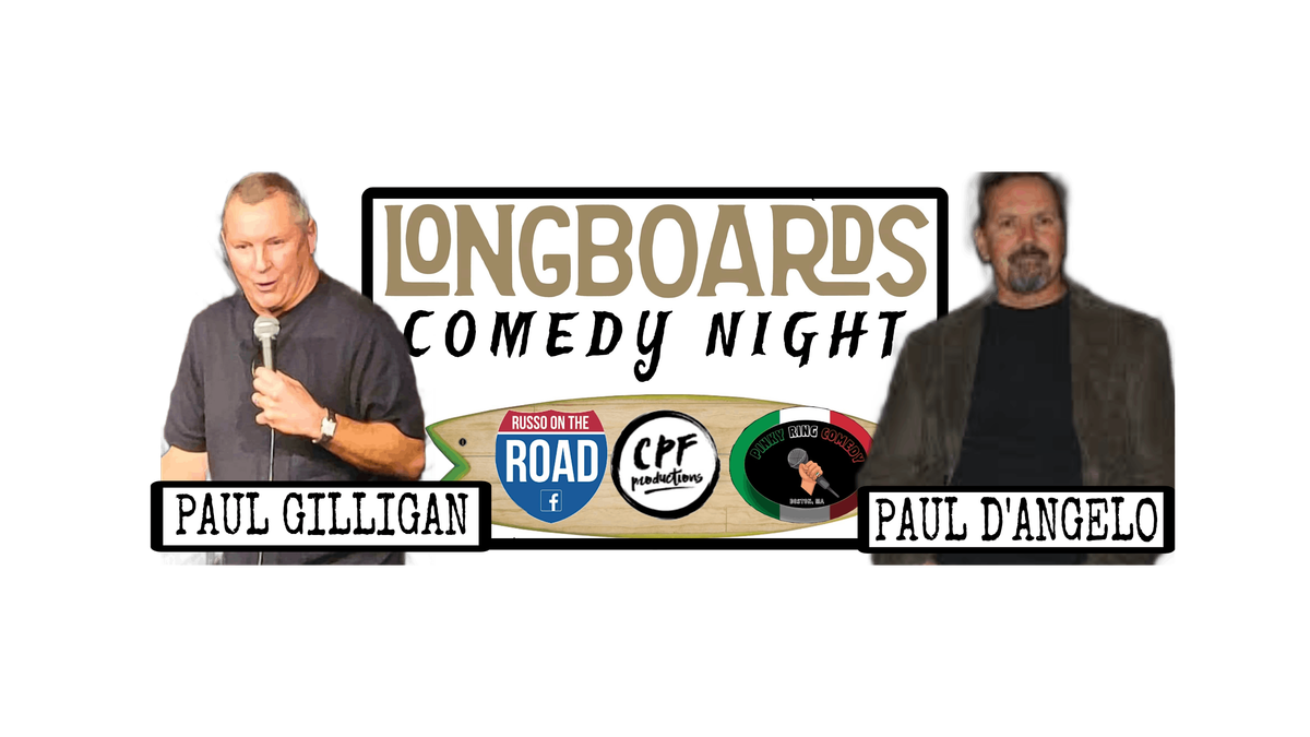 LONGBOARDS COMEDY NIGHT with PAUL GILLIGAN and PAUL D\u2019ANGELO 1\/19\/25