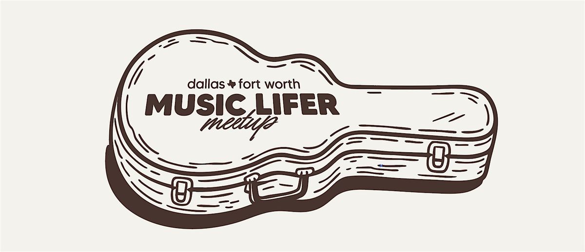 DFW Music Lifer Meetup @ Legacy  Hall in Plano