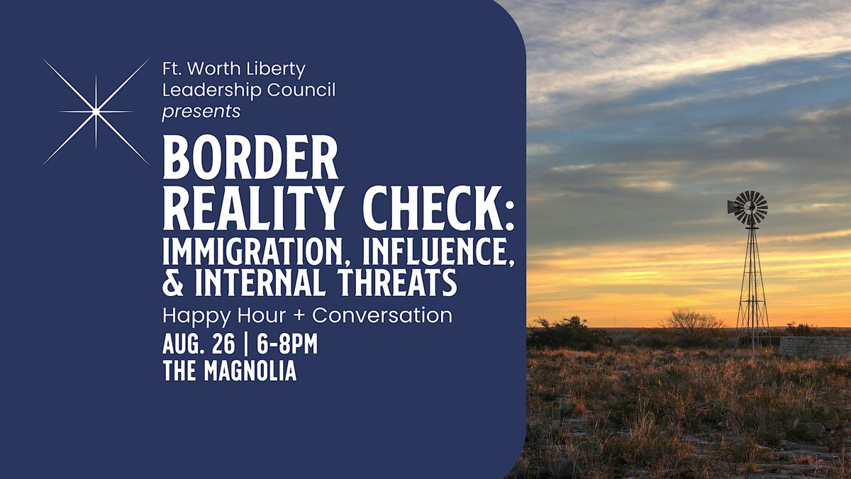 Ft. Worth LLC\u2014"Border Reality Check" Happy Hour & Conversation