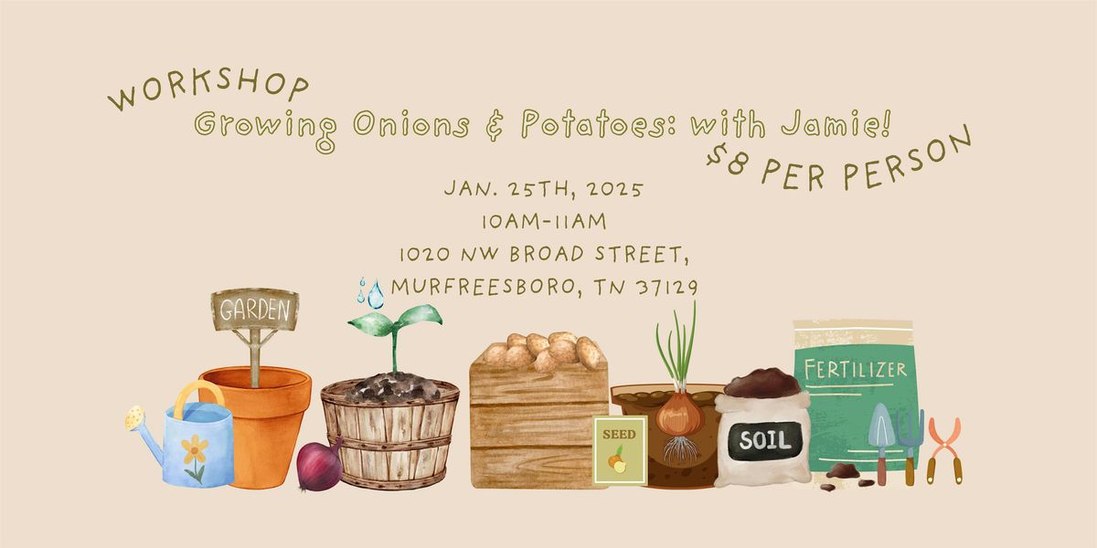 Growing Onions & Potatoes 101: with Jamie