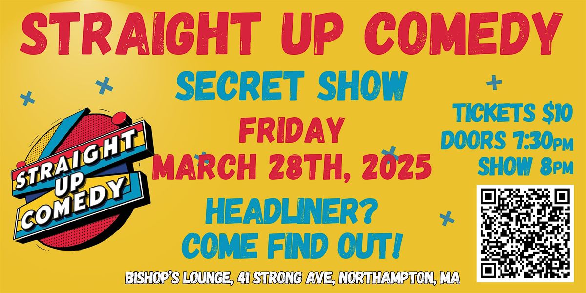 Straight Up Comedy Secret Show!