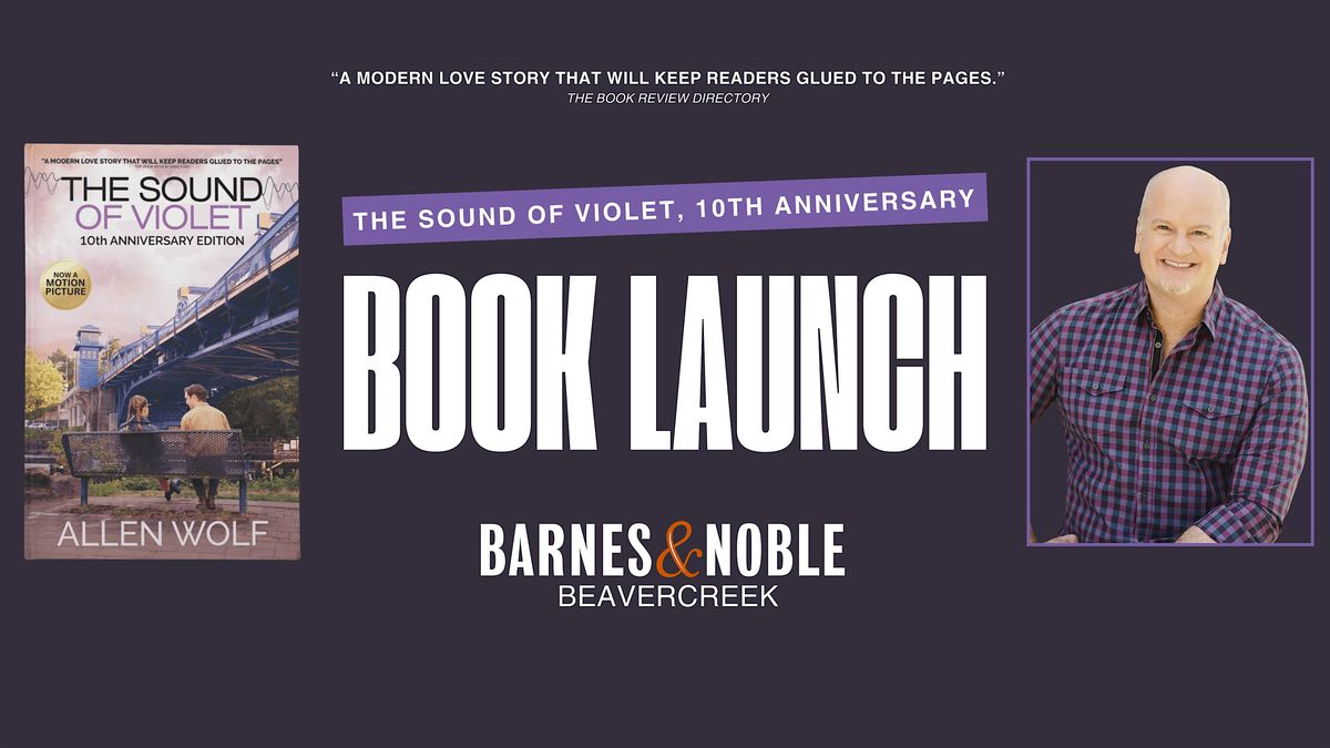 Book Launch with Allen Wolf, Author & Filmmaker of The Sound of Violet