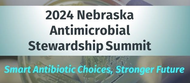 2024 Nebraska Antimicrobial Stewardship Summit