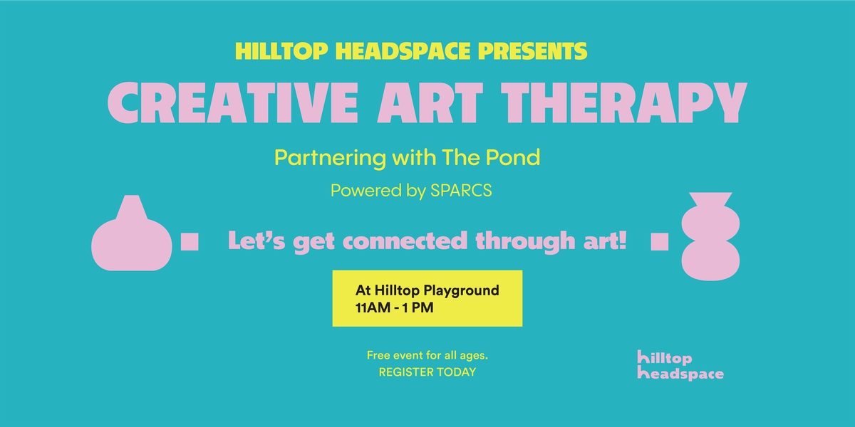 Hilltop Headspace: Creative Art Therapy with The Pond