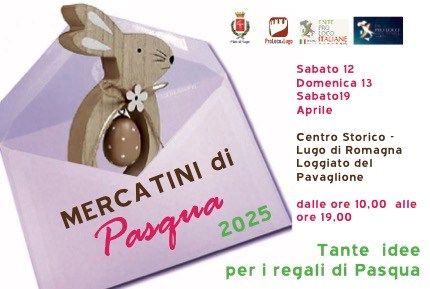 Mercatini di Pasqua 2025 - Mercatini creativi sotto le Logge del Pavaglione in centro a Lugo (RA)