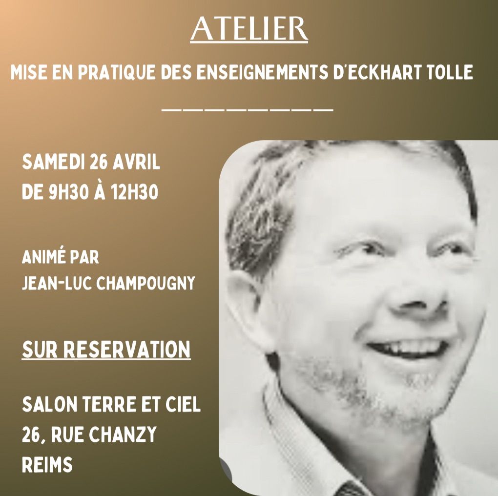 Atelier \u00ab mise en pratique des enseignements d\u2019Eckhart Tolle \u00bb