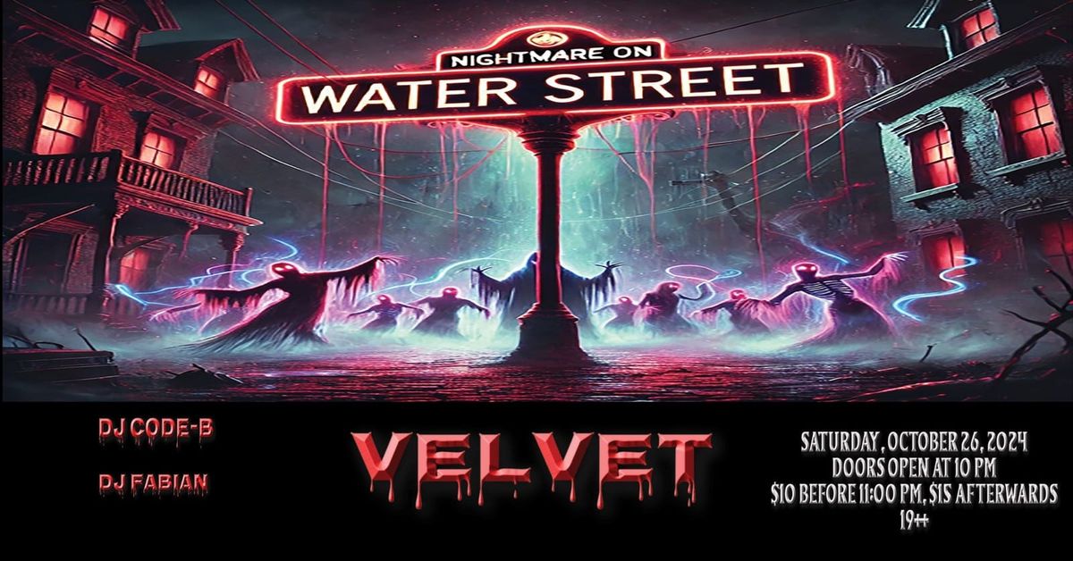 Nightmare on Water Street   Halloween Night at Velvet Sat Oct 26th