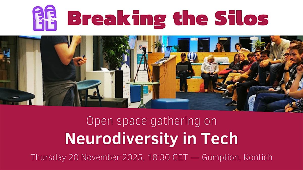 Breaking the Silos: Neurodiversity in Tech (open space)