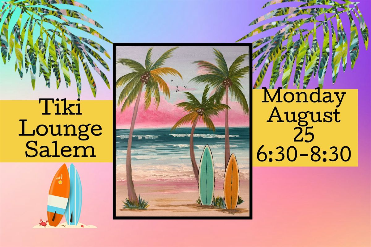 August Paint Night at Tiki Lounge in Salem