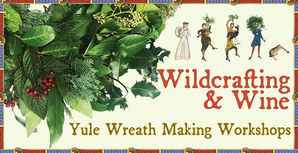 Wildcrafting & Wine: Yule Wreath Making Workshop, Liverpool