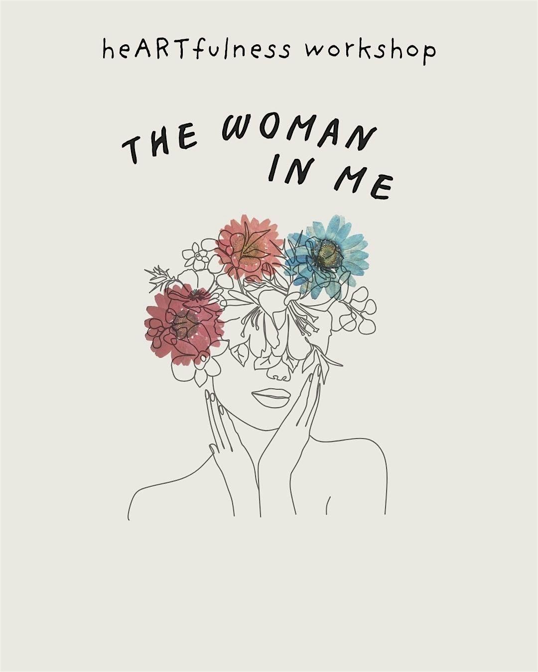 heARTfulness: The Woman I See