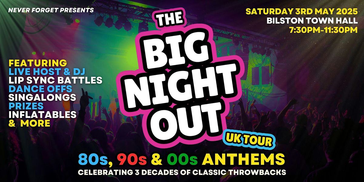 BIG NIGHT OUT - 80s, 90s & 00s Bilston Town Hall