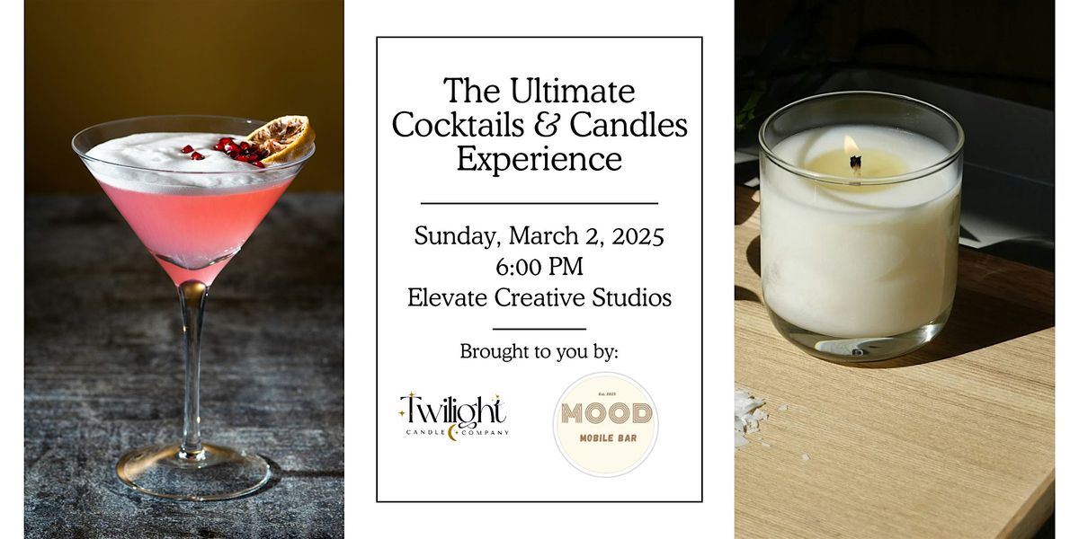 The Ultimate Cocktails & Candle Making Experience