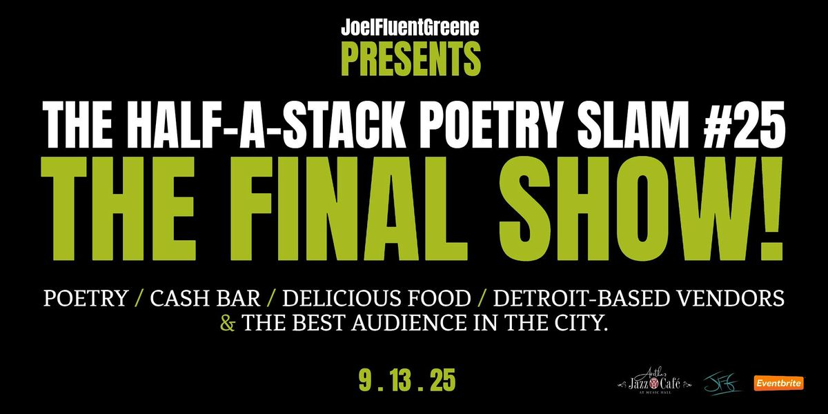 THE HALF-A-STACK POETRY SLAM #25: THE FINAL SHOW!
