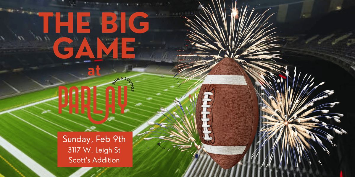 The BIG GAME Party at Parlay!