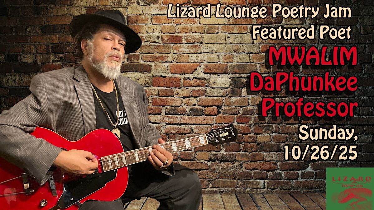 Lizard Lounge Poetry Jam-MWALIM DaPhunkee Professor
