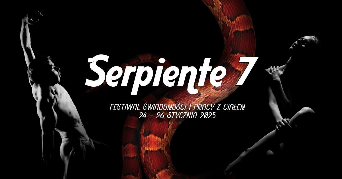 Serpiente 7 - Festiwal \u015awiadomo\u015bci i Pracy z Cia\u0142em 