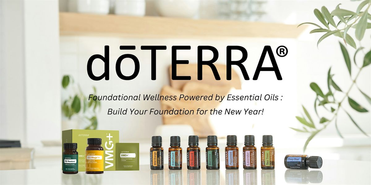 Foundational Wellness with d\u014dTERRA : Build Your Foundation for the New Year