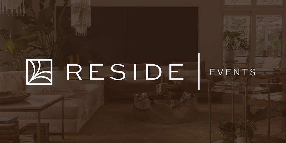 RESIDE Events:  Luxury Learning