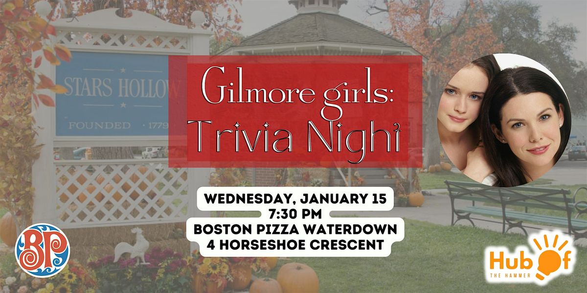 GILMORE GIRLS  Trivia Night  - Boston Pizza  Waterdown