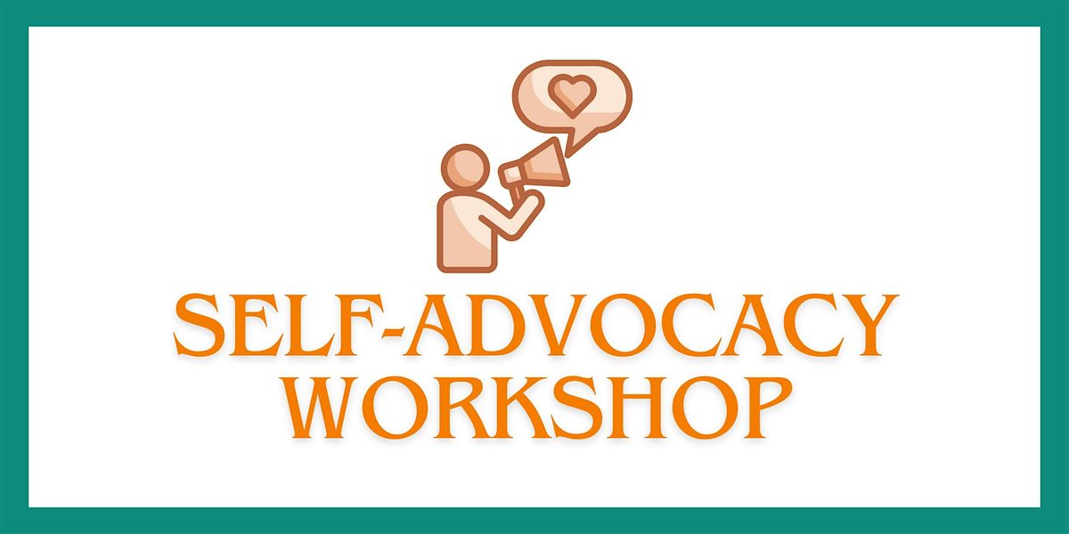 Self-Advocacy Workshop