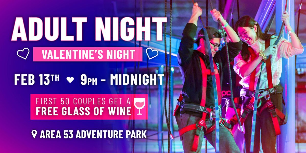 Valentine's Adult Night at Area 53 Adventure Park