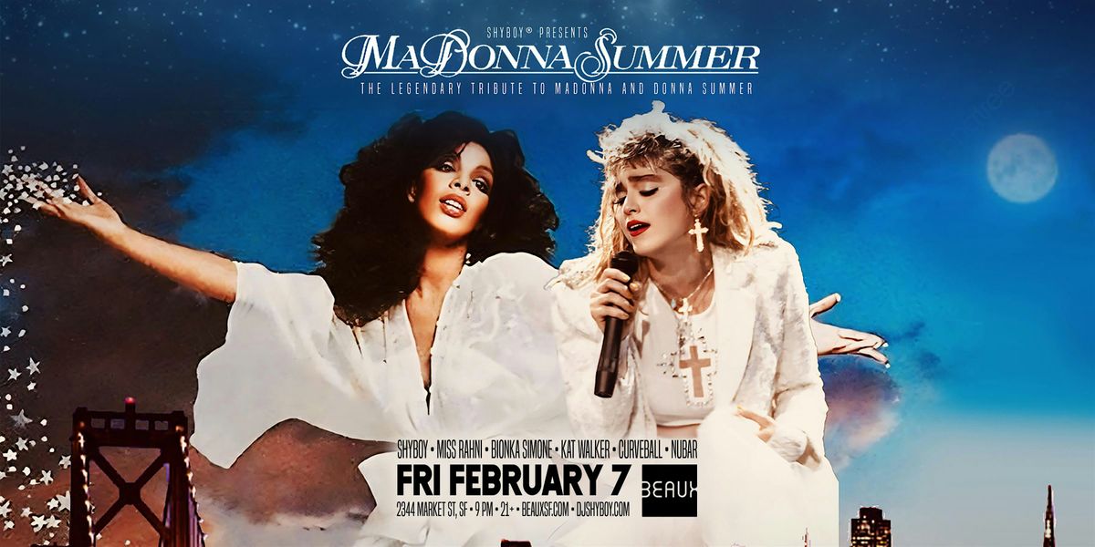 MADONNA SUMMER (debut at Beaux SF) - presented by ShyBoy\u00ae