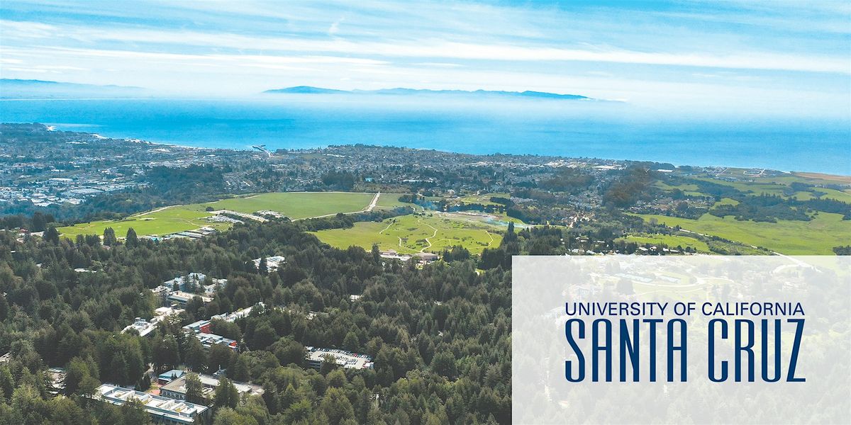 UC Santa Cruz Open House + Research Talks