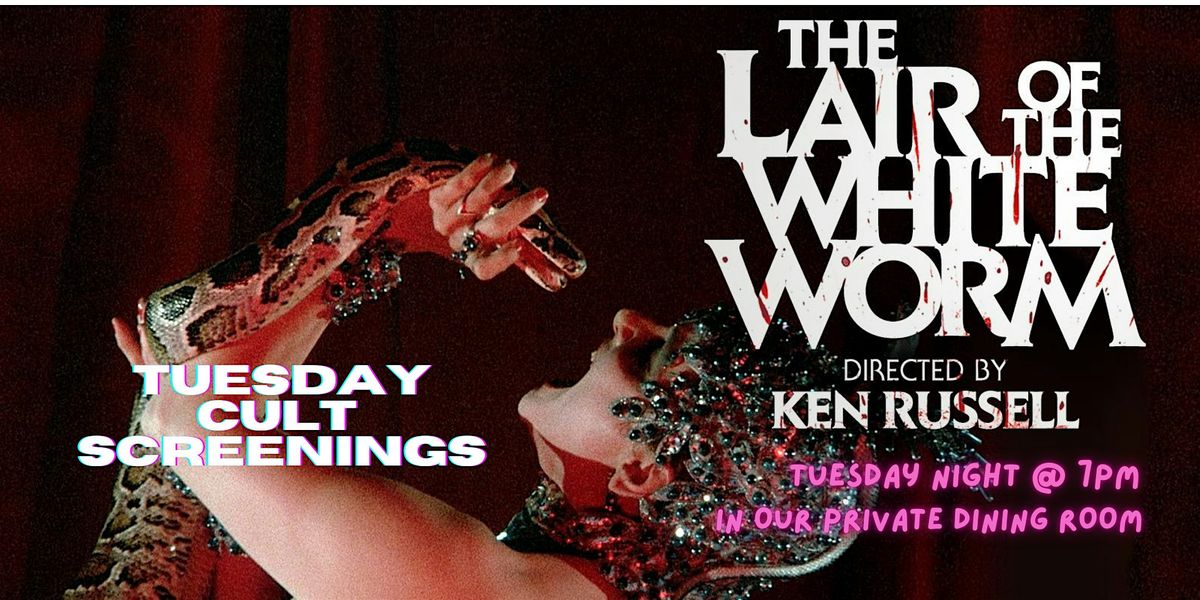 LAIR OF THE WHITE WORM (1988)  TUESDAY CULT SCREENINGS!