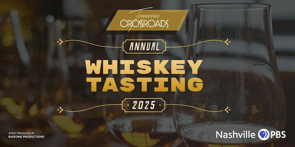 3rd  Annual Tennessee Crossroads Whiskey Tasting