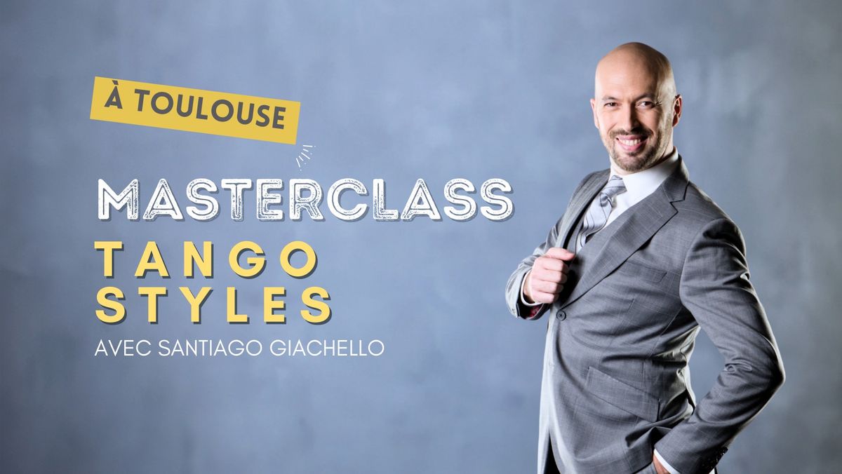 MASTERCLASS Toulouse - Tango Styles (New !)