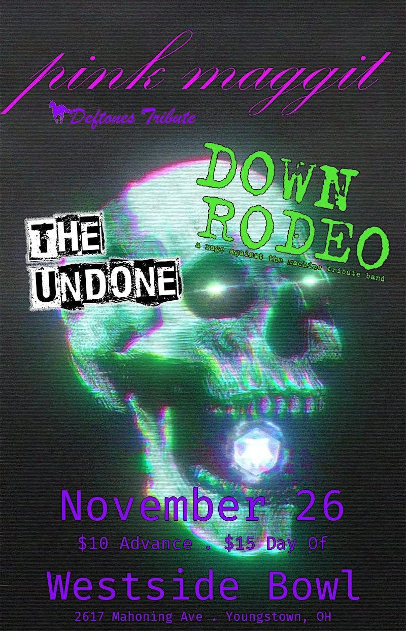 Pink Maggit\/Down Rodeo\/The Undone