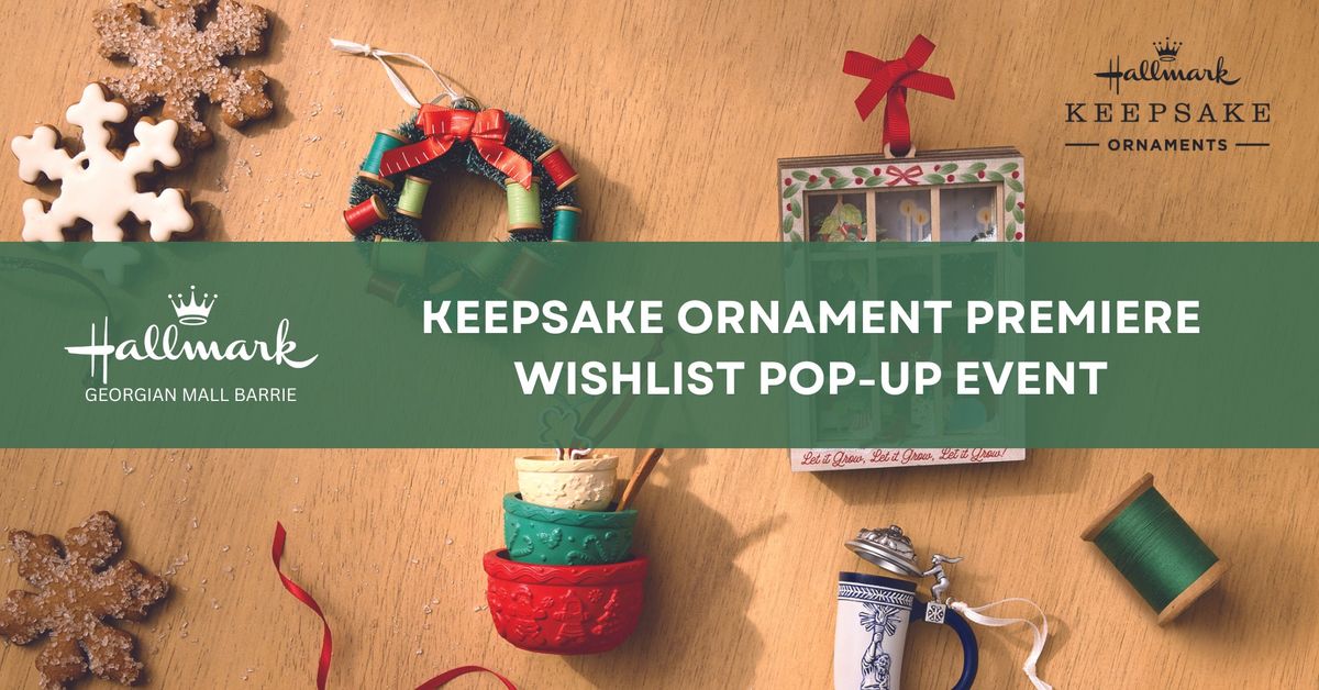 Keepsake Ornament Premiere Wishlist Pop-Up Event