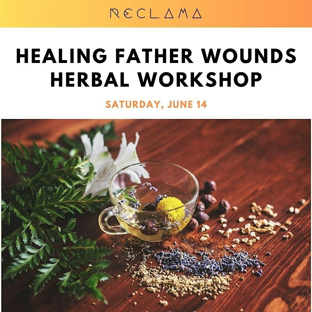 Healing Father Wounds Herbal Workshop (The Bronx)