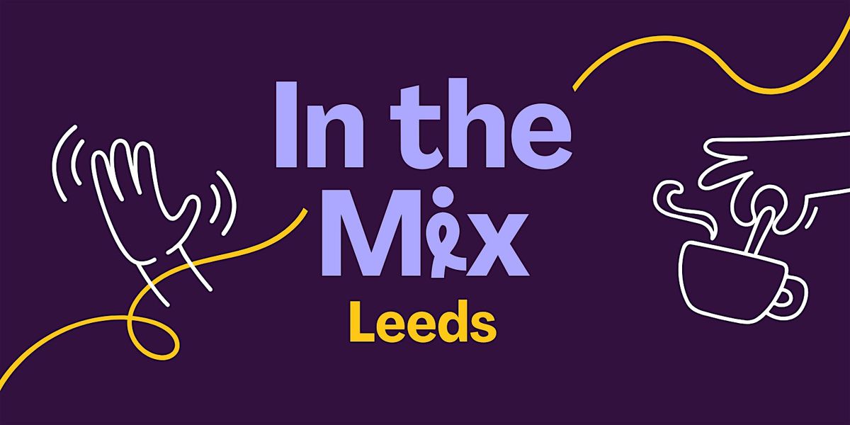 In The Mix: Leeds