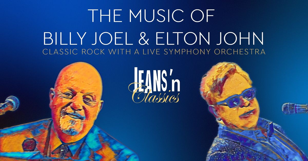 Jeans \u2018n Classics: The Music of Billy Joel & Elton John