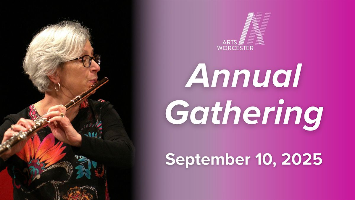 Annual Gathering at ArtsWorcester