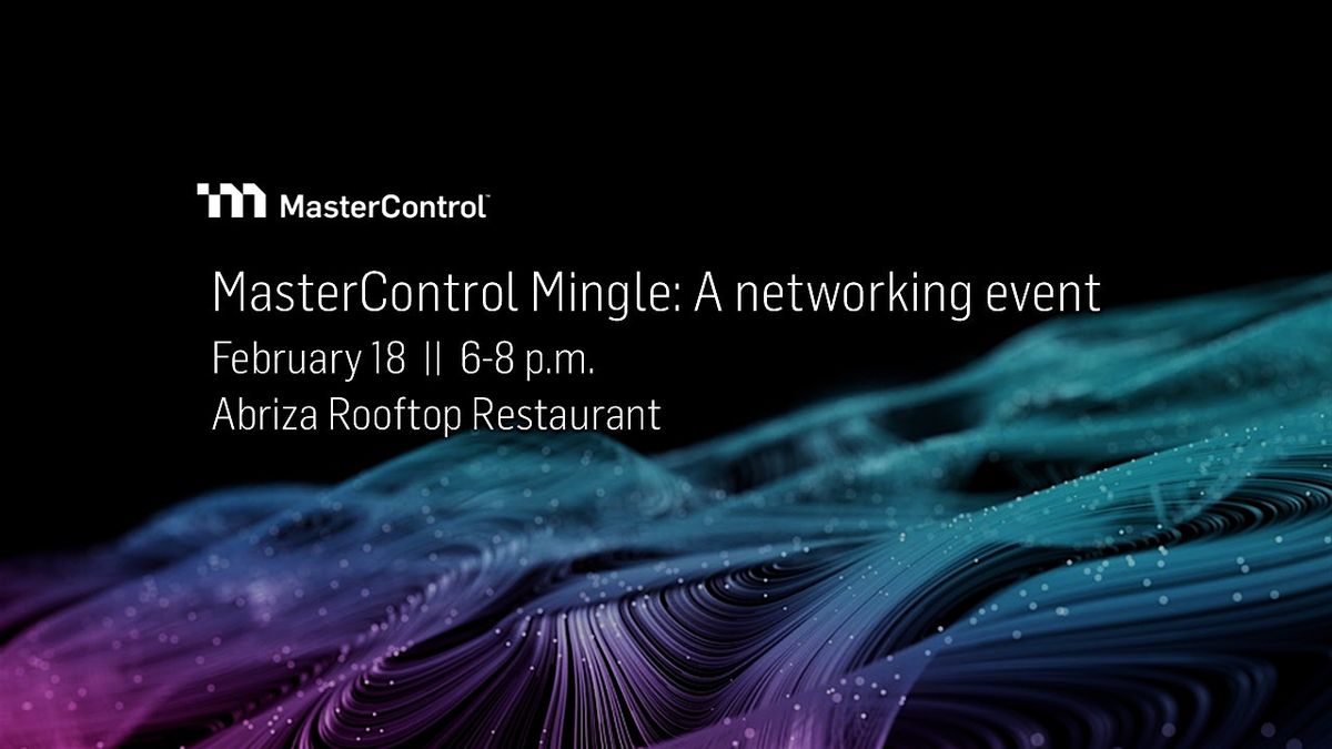 MasterControl Mingle: An MC Customer Networking Event