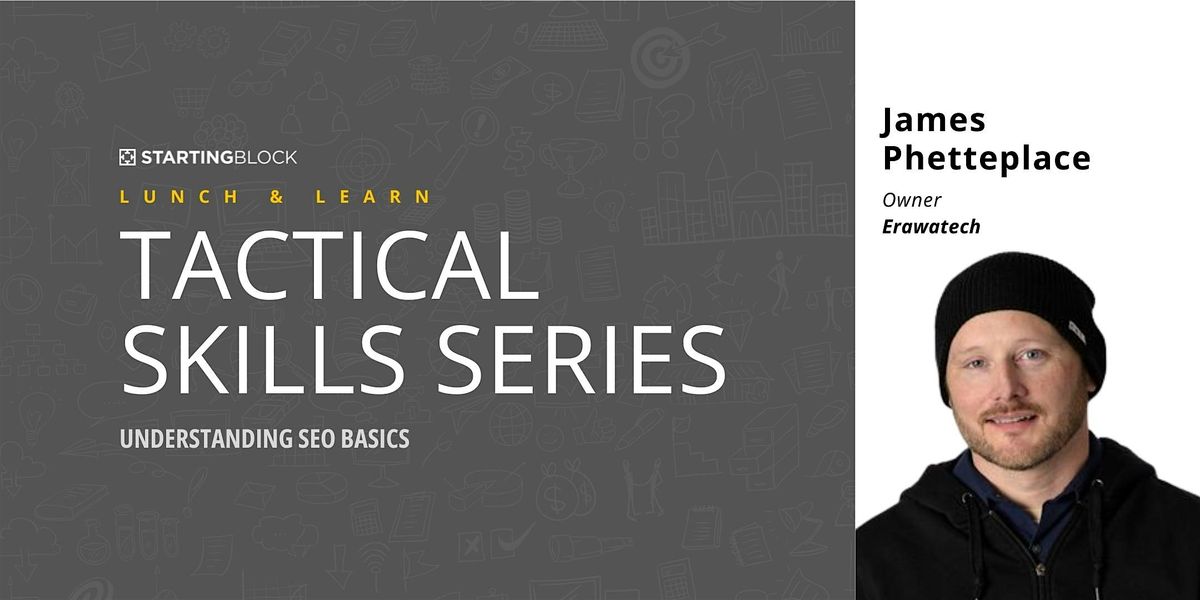 StartingBlock Lunch & Learn: Tactical Skills Series, James Phetteplace