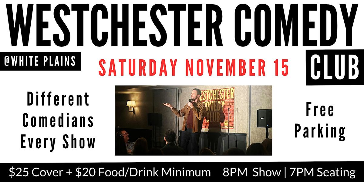 Westchester Comedy Club @ White Plains: Saturday Night Laughs - Nov 2025
