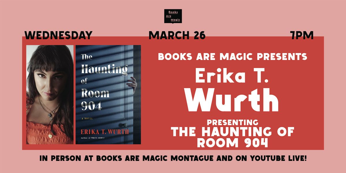 In-Store: Erika T. Wurth presents the Haunting of Room 904