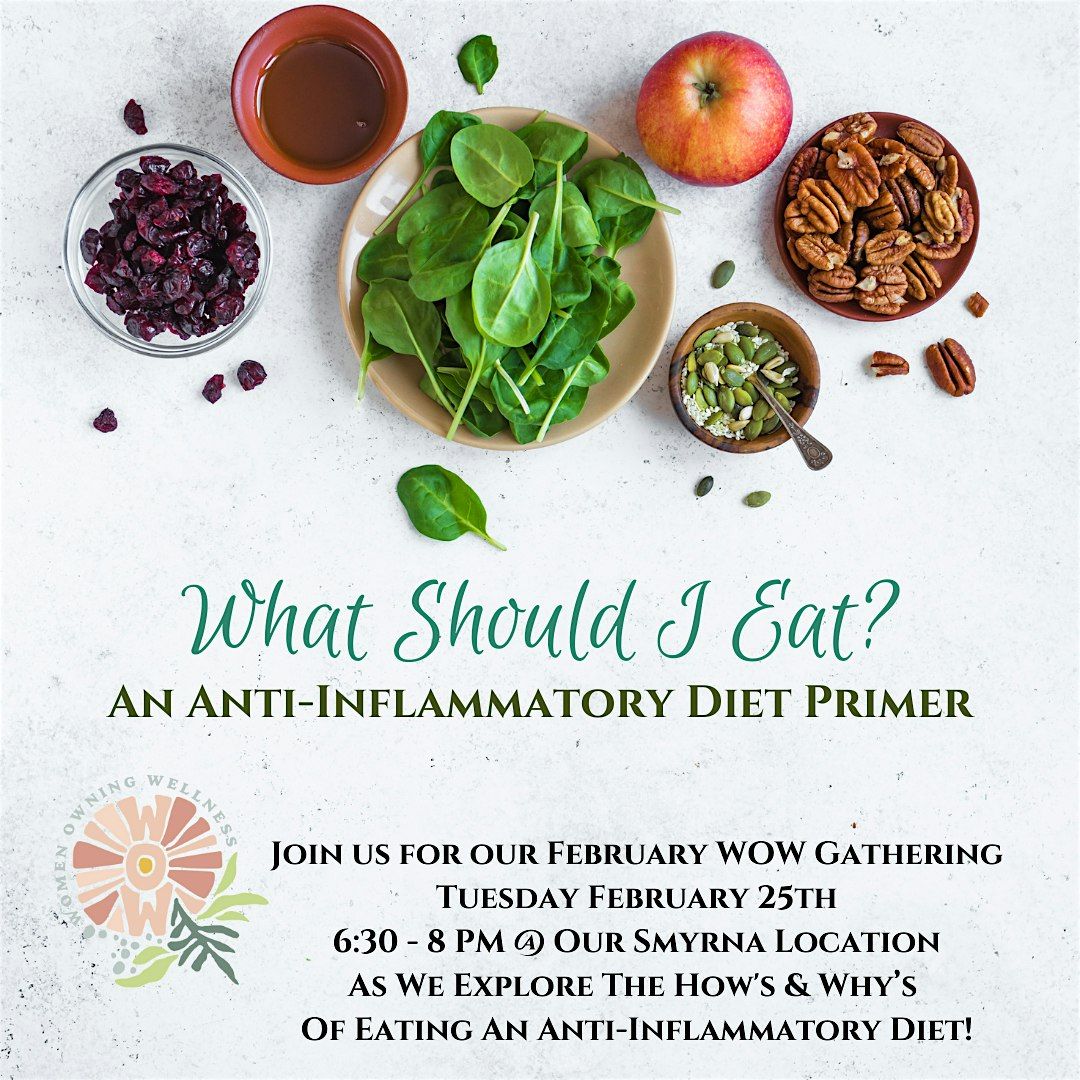 WOW (Women Owning Wellness) Gathering: An Anti-Inflammatory Diet Primer