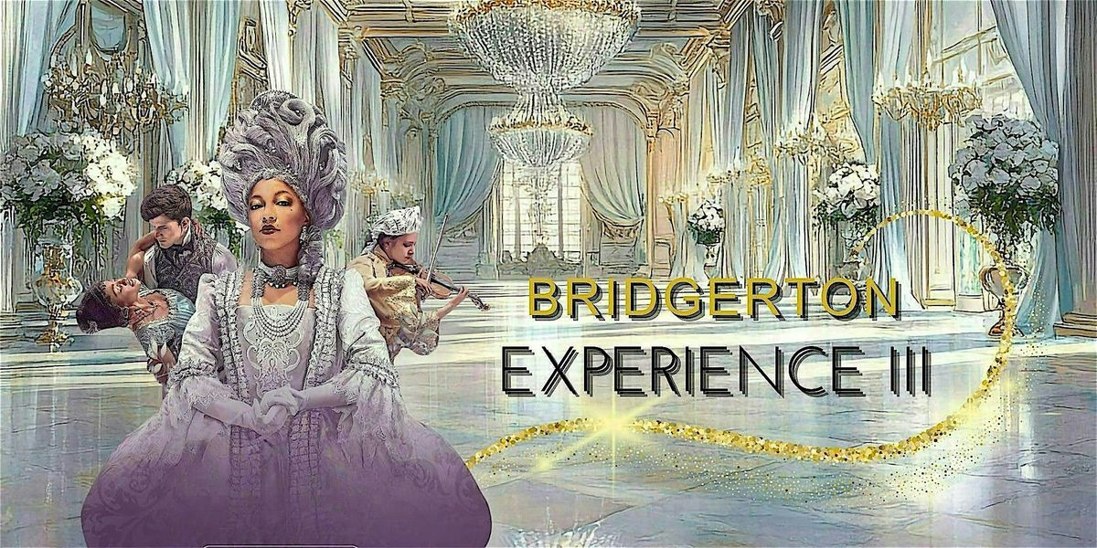 Bridgerton III Inspired Experience