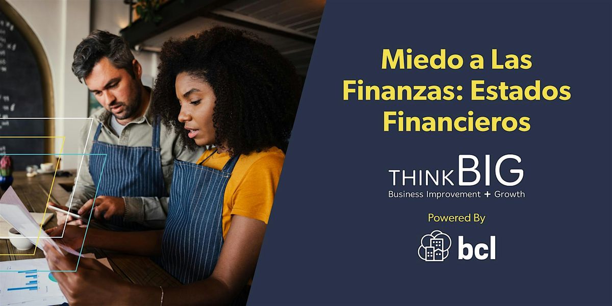 ThinkB!G: Miedo a las Finanzas - Estados Financieros