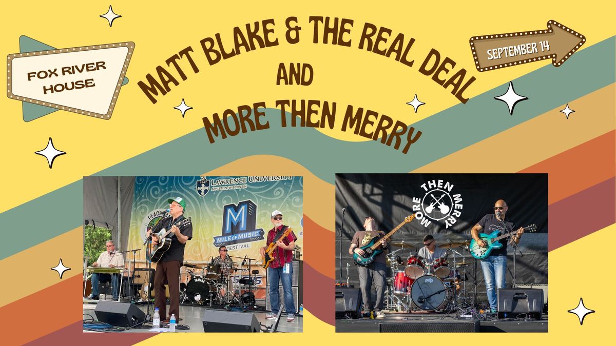 Matt Blake & The Real Deal and More Then Merry