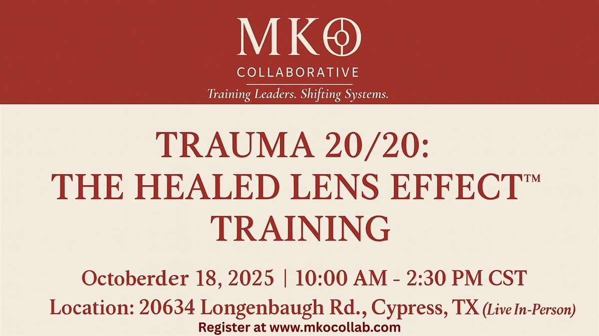 Trauma 20\/20: Healed Lens Effect\u2122 Training