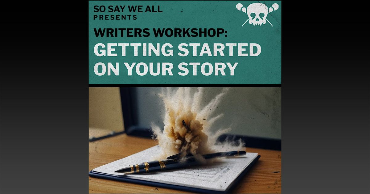 Writers Workshop: Getting Started On Your Story